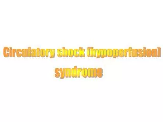 Circulatory shock (hypoperfusion)