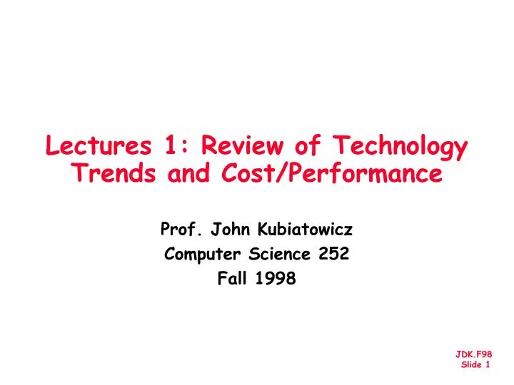 lectures 1 review of technology trends and cost performance