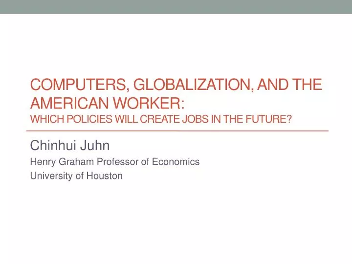 computers globalization and the american worker which policies will create jobs in the future