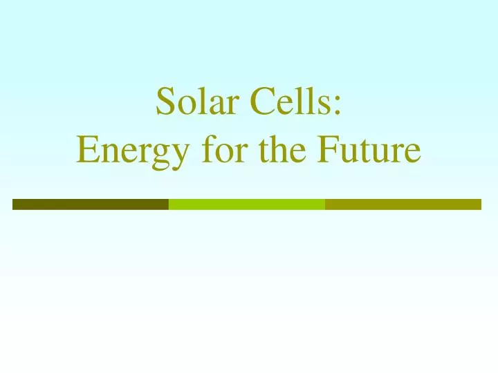 solar cells energy for the future