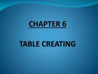 CHAPTER 6 TABLE CREATING