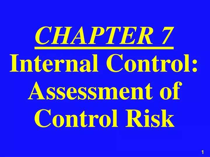 chapter 7 internal control assessment of control risk