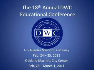The 18 th Annual DWC Educational Conference