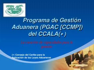 programa de gesti n aduanera pgac ccmp del ccala