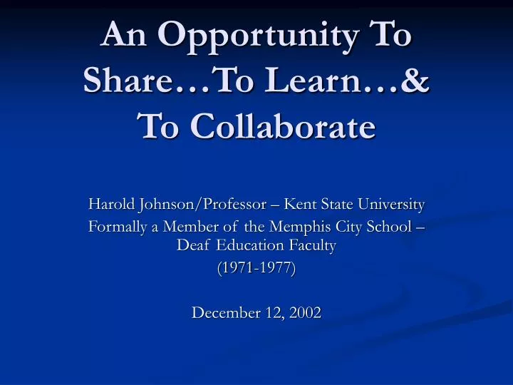 an opportunity to share to learn to collaborate