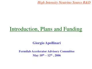 Introduction, Plans and Funding