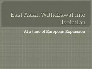 East Asian Withdrawal into Isolation