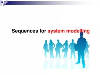 Sequences for system modelling