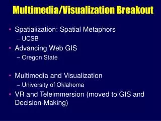 Multimedia/Visualization Breakout