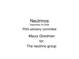 Neutrinos September 24 2006 PDG advisory committee