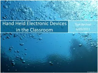 Hand Held Electronic Devices in the Classroom