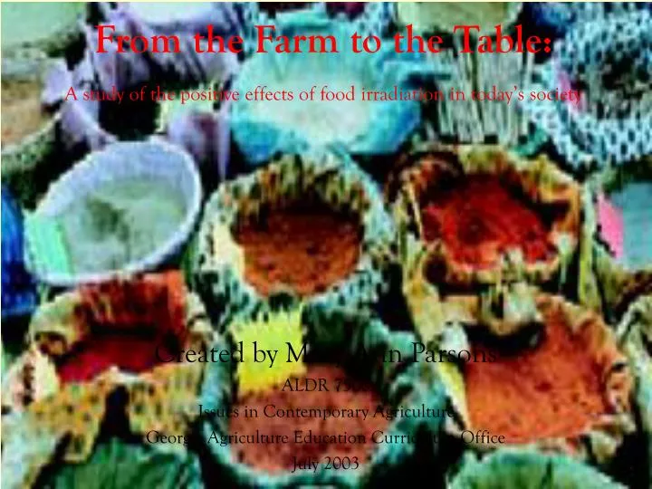 from the farm to the table a study of the positive effects of food irradiation in today s society