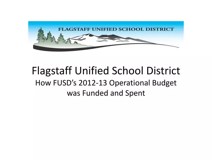 flagstaff unified school district how fusd s 2012 13 operational budget was funded and spent