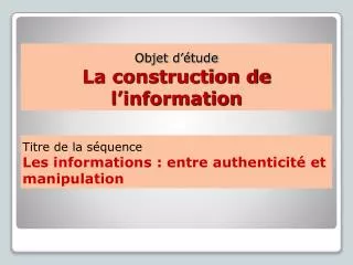 objet d tude la construction de l information