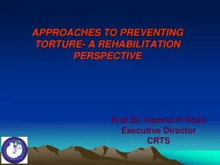 APPROACHES TO PREVENTING TORTURE- A REHABILITATION PERSPECTIVE