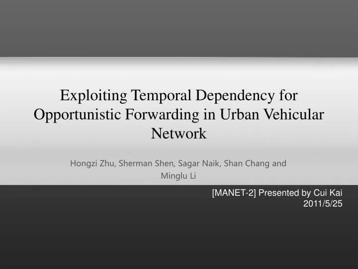 exploiting temporal dependency for opportunistic forwarding in urban vehicular network