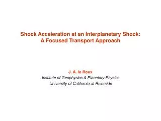 Shock Acceleration at an Interplanetary Shock: A Focused Transport Approach