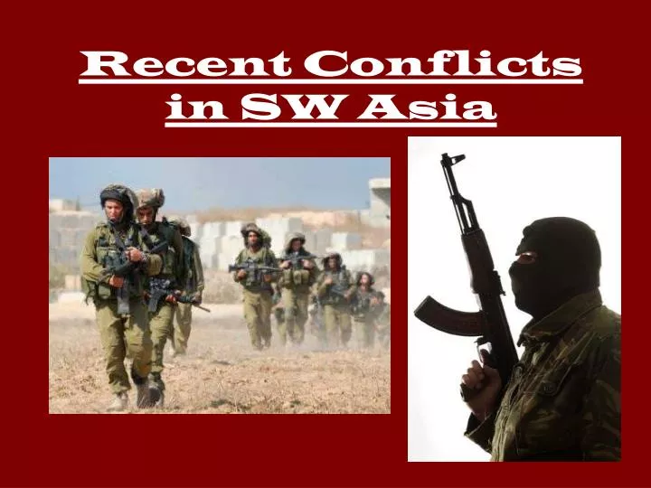 recent conflicts in sw asia