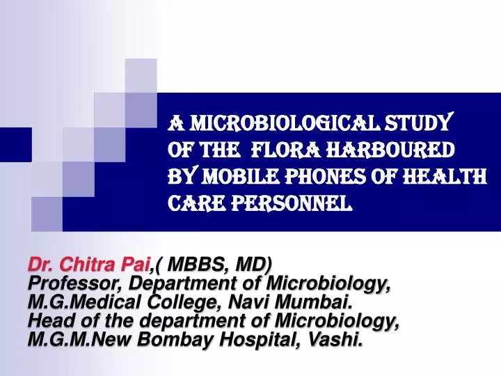 a microbiological study of the flora harboured by mobile phones of health care personnel