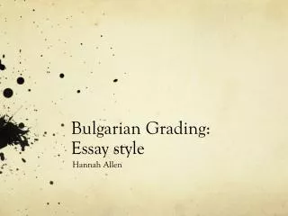 Bulgarian Grading: Essay style