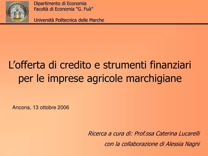 l offerta di credito e strumenti finanziari per le imprese agricole marchigiane