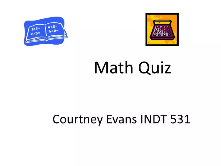 math quiz courtney evans indt 531