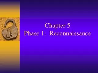 Chapter 5 Phase 1: Reconnaissance