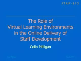 The Role of Virtual Learning Environments in the Online Delivery of Staff Development