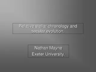 Relative stellar chronology and secular evolution.