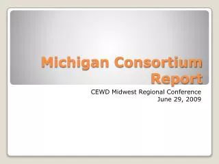 Michigan Consortium Report