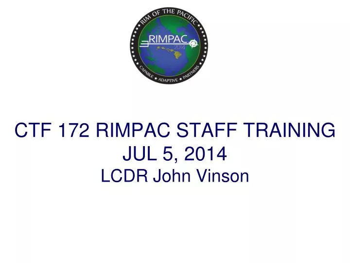 ctf 172 rimpac staff training jul 5 2014 lcdr john vinson