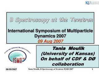 International Symposium of Multiparticle Dynamics 2007 09 Aug 2007
