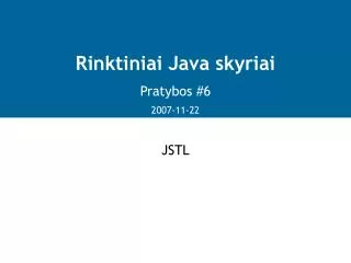 rinktiniai java skyriai pratybos 6 2007 11 22