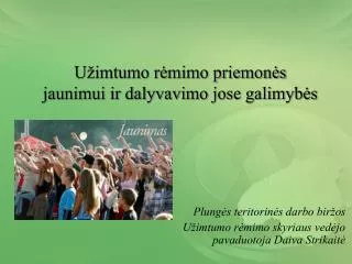 u imtumo r mimo priemon s jaunimui ir dalyvavimo jose galimyb s