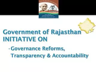Government of Rajasthan INITIATIVE ON Governance Reforms, Transparency &amp; Accountability