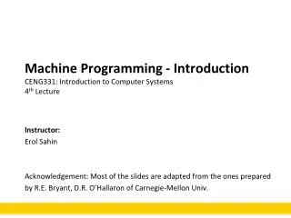 Machine Programming - Introduction CENG331: Introduction to Computer Systems 4 th Lecture