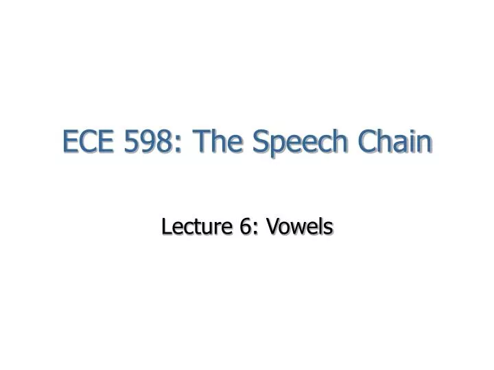 ece 598 the speech chain