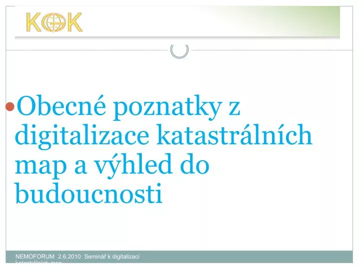 obecn poznatky z digitalizace katastr ln ch map a v hled do budoucnosti