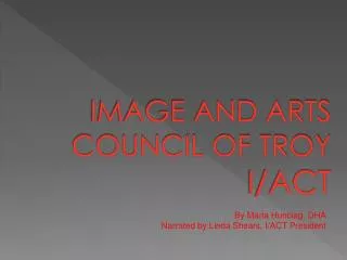 IMAGE AND ARTS COUNCIL OF TROY I/ACT