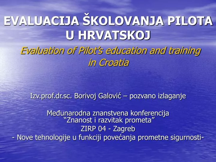 evaluacija kolovanj a pilota u hrvatskoj evaluation of pilot s education and tra i ning in croatia