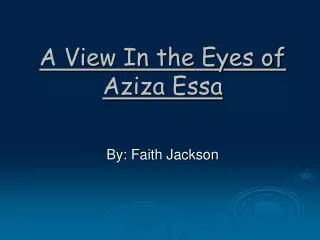 A View In the Eyes of Aziza Essa