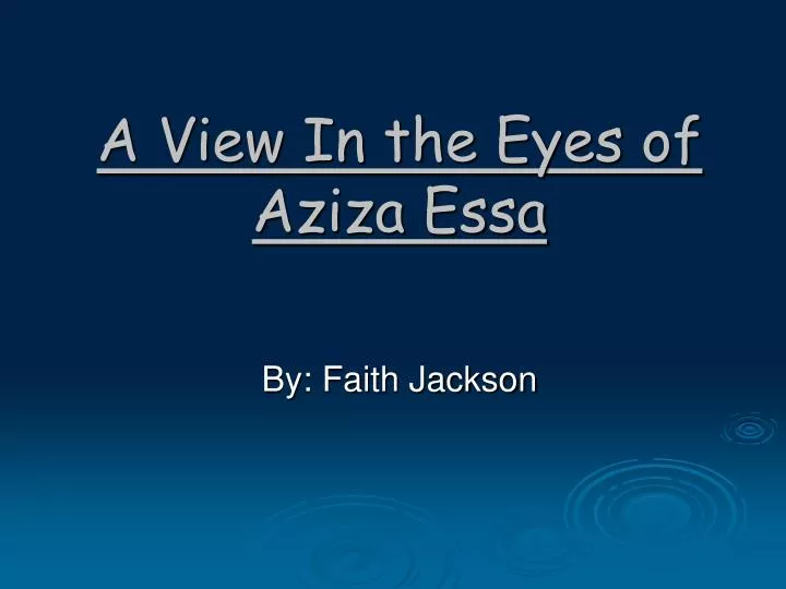 a view in the eyes of aziza essa