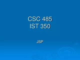 CSC 485 IST 350