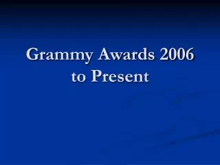 Grammy Awards 2006 to Present