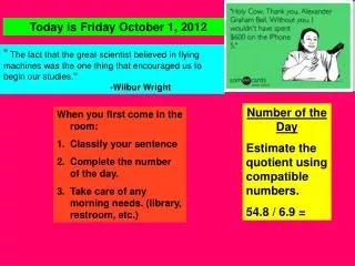 Number of the Day Estimate the quotient using compatible numbers. 54.8 / 6.9 =