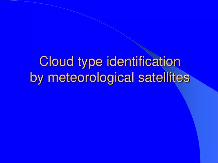 cloud type identification by meteorological satellites