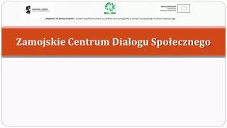 zamojskie centrum dialogu spo ecznego