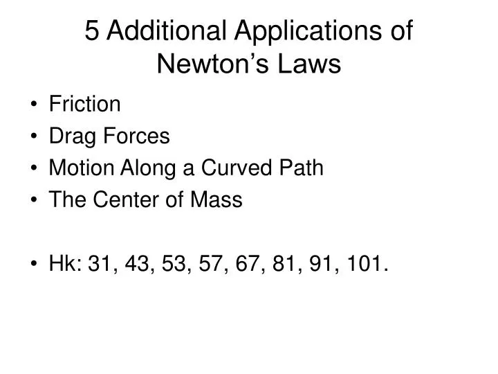 5 additional applications of newton s laws