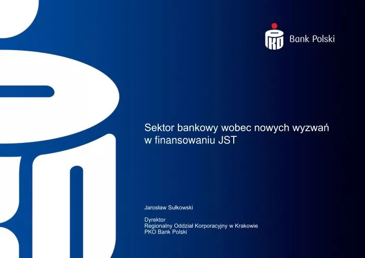 sektor bankowy wobec nowych wyzwa w finansowaniu jst