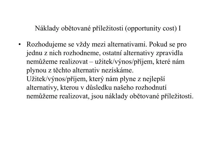 n klady ob tovan p le itosti opportunity cost i